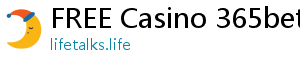 FREE Casino 365bet link